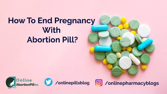 how-to-end-pregnancy-with-abortion-pill