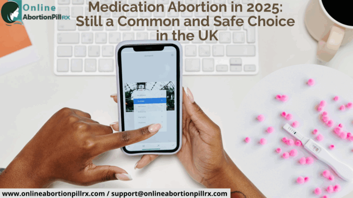 Medication Abortion in 2025: Still Common and Safe Choice